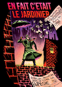 En fait c'était le jardinier